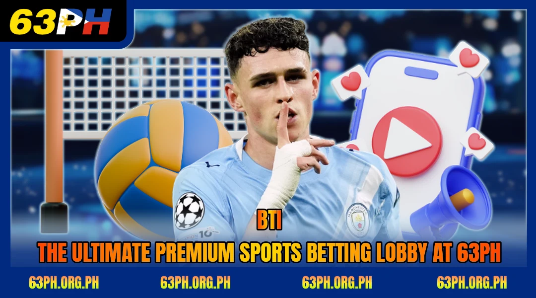 BTi - The Ultimate Premium Sports Betting Lobby at 63PH