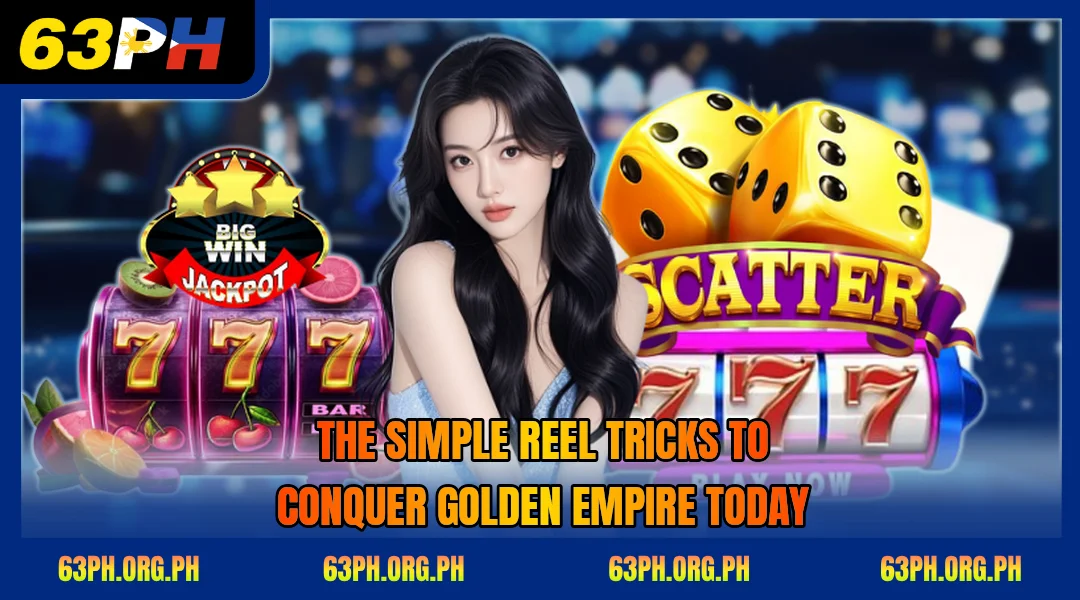 the-simple-reel-tricks-to-conquer-golden-empire-today