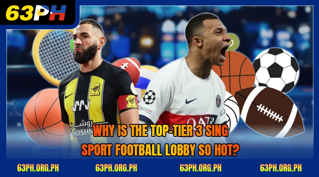 why-is-the-top-tier-3-sing-sport-football-lobby-so-hot